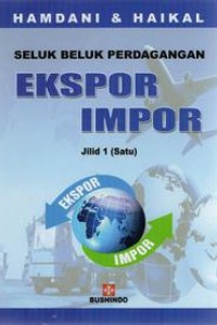Image of Seluk Beluk Perdagangan Ekspor Impor