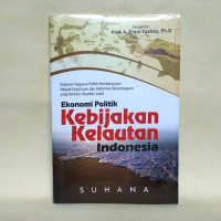 Image of Ekonomi Politik Kebijakan Kelautan Indonesia
