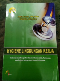 Image of Hygiene Lingkungsn Kerja (Pedoman bagi Tenaga Kesehatan di Rumah Sakit, Puskesmas, dan Instansi Lainnya serta Dosen, Mahasiswa